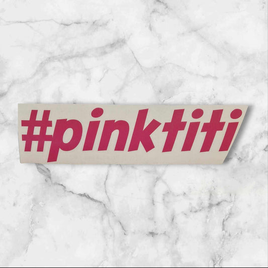 #PINKTITI